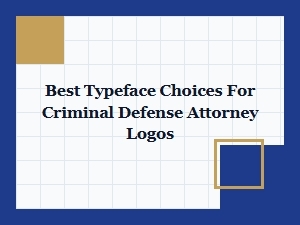 Best Bold Typeface Choices for Criminal Defense Attorney Logos