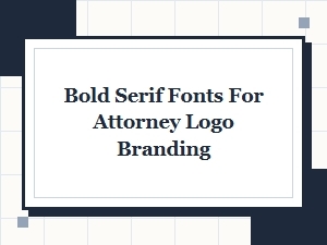 Bold Serif Fonts for Attorney Logo Branding That Command Authority