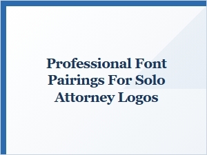 Bold Font Pairings for Solo Attorney Logo Designs