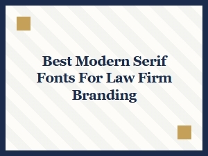 Modern Serif Fonts That Elevate Your Law Firm's Brand