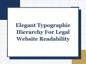 Modern Law Firm Typography: Elegant Hierarchy for Legal Readability