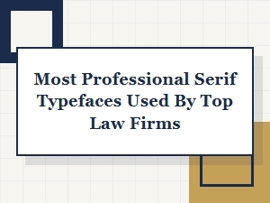 Professional Serif Typefaces Used by Top Law Firms